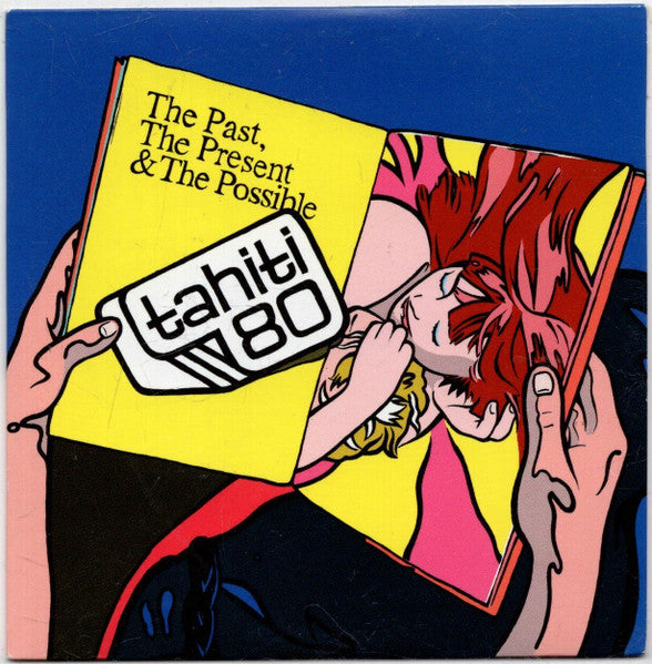 TAHITI 80  - PAST, THE PRESENT & THE POSSIBLE...
