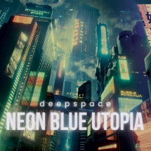 DEEPSPACE - NEON BLUE UTOPIA [CD]