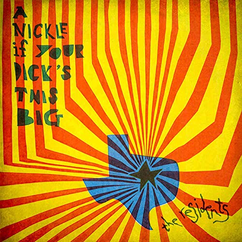 RESIDENTS - A NICKLE IF YOUR DICK'S THIS BIG (1971-1972): 2CD PRESERVED EDITION (CD)