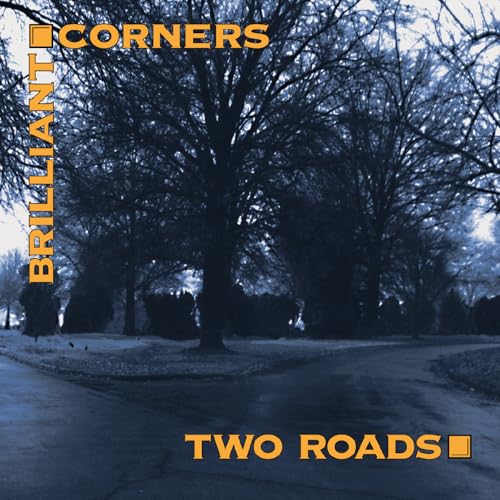 BRILLIANT CORNERS - BRILLIANT CORNERS'S TWO ROADS (CD)