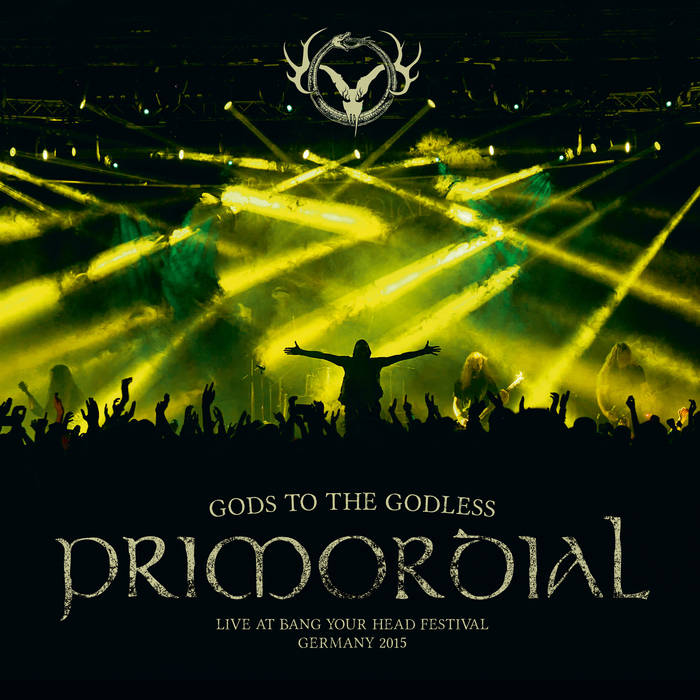 PRIMORDIAL  - GODS TO THE GODLESS (LIVE)