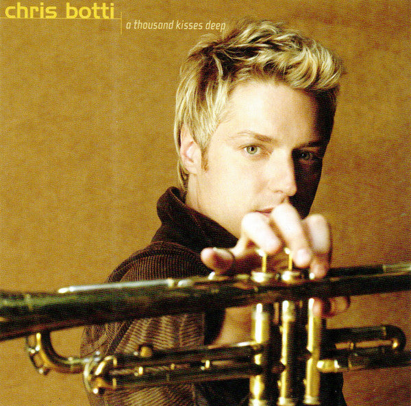 BOTTI, CHRIS  - THOUSAND KISSES DEEP