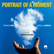 TOMMASO PERAZZO & MARCELLO CARDILLO & BUSTER WILLIAMS - PORTRAIT OF A MOMENT [CD]