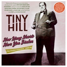 TINY HILL - HOW MANY HEARTS HAVE YOU BROKEN: THE SINGLES COLLECTION 1939-54 [CD]