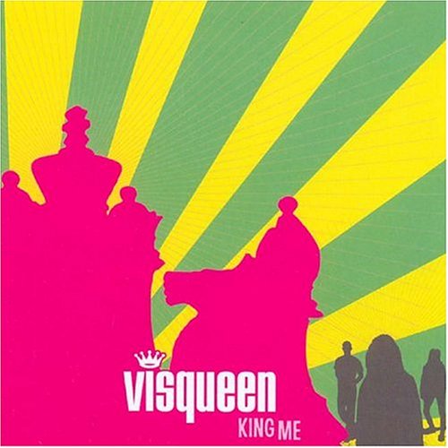 VISQUEEN  - KING ME