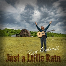 RAY CARDWELL - JUST A LITTLE RAIN [CD]