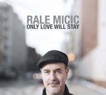 RALE MICIC - ONLY LOVE WILL STAY [CD]