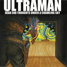 ULTRAMAN - DEAD END THOUGHTS UNDER A CRAWLING SKY [LP]