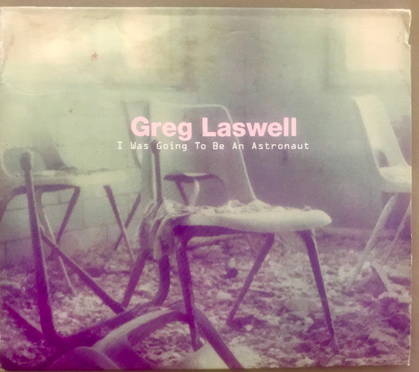 LASWELL, GREG  - I WAS GOING TO BE AN ASTRONAUT