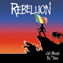 JAH WOOSH & SIS BEE - REBELLION [LP]