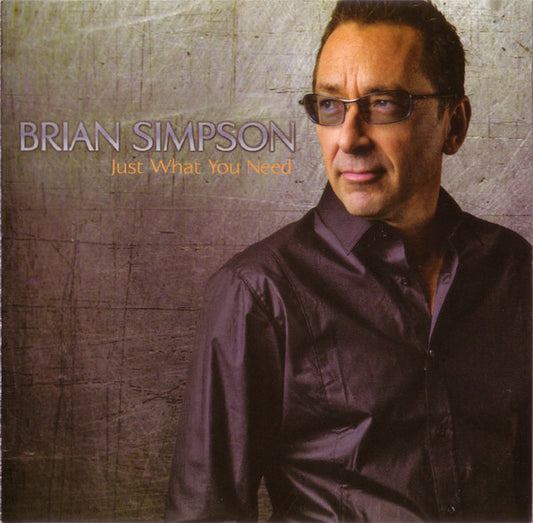 SIMPSON, BRIAN  - JUST WHAT YOU NEED