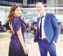 FAY CLAASSEN & DAVID LINX & WDR BIG BAND - AND STILL WE SING (180GR.) [LP]