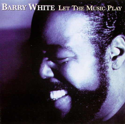 WHITE, BARRY  - LET THE MUSIC PLAY