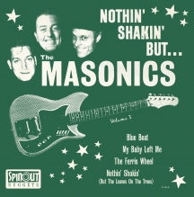 THE MASONICS - NOTHIN' SHAKIN' BUT... [7 INCH]