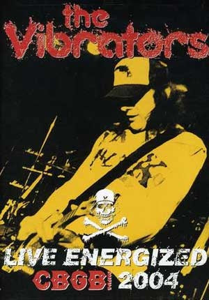 VIBRATORS - LIVE ENERGIZED: CBGB 2004 [DVD]