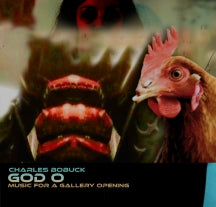 CHARLES BOBUCK - GOD O: MUSIC FOR A GALLERY OPENING (DELUXE EDITION) [CD]