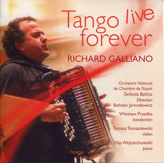 GALLIANO, RICHARD  - TANGO LIVE FOREVER