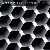 A PROJECTION - IN A DIFFERENT LIGHT [CD]