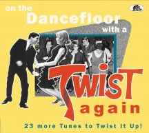 ON THE DANCEFLOOR WITH A TWIST AGAIN: 23 MORE TUNES TO TWIST IT UP! [CD]