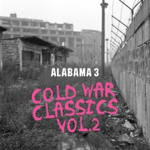 ALABAMA 3 - COLD WAR CLASSICS VOL. 2 [LP]