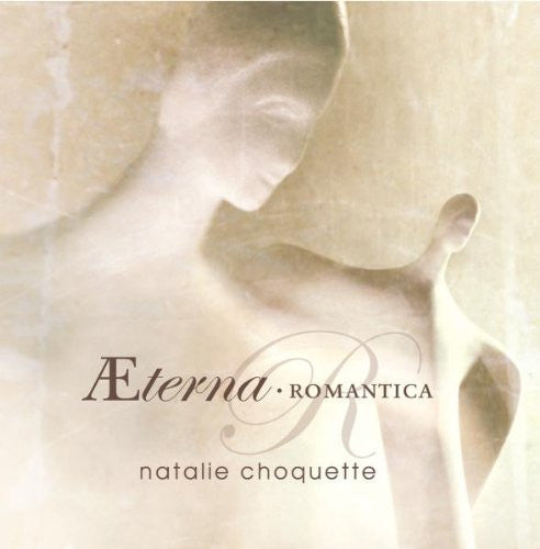 CHOQUETTE, NATALIE  - AETERNA ROMANTICA