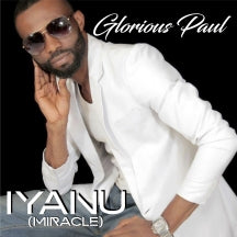 GLORIOUS PAUL - IYANU (MIRACLE) [CD]