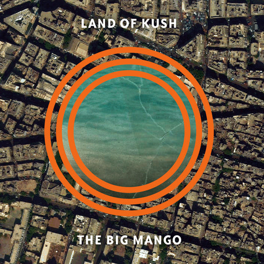 LAND OF KUSH  - BIG MANGO