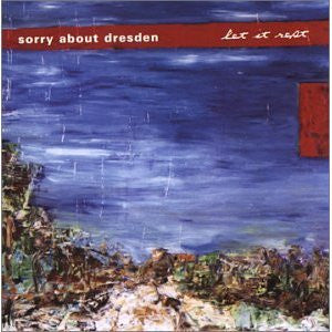 SORRY ABOUT DRESDEN  - LET IT REST