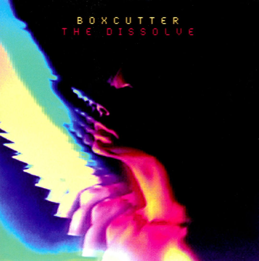 BOXCUTTER  - DISSOLVE