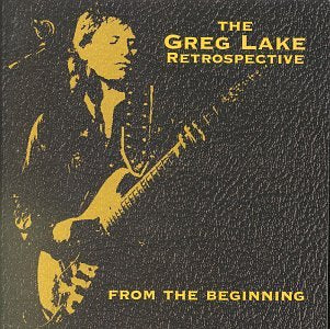 LAKE, GREG - FROM THE BEGINNING: RETROSPECTIVE