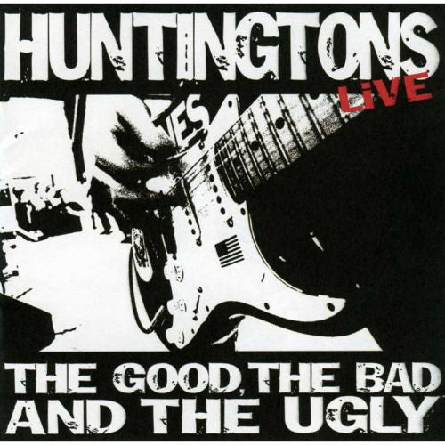 HUNTINGTONS  - GOOD, THE BAD & THE UGLY