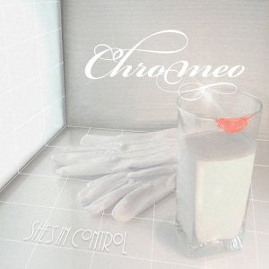 CHROMEO  - SHE'S IN CONTROL (REISSUE)