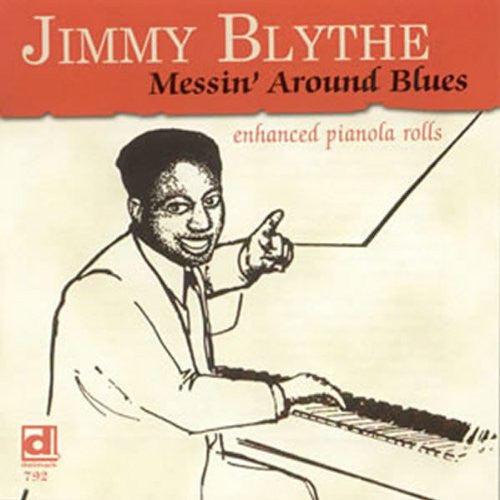 BLYTHE, JIMMY  - MESSIN' AROUND BLUES