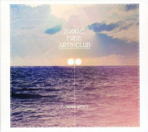 ZODIAC FREE ARTS CLUB  - FLOATING WORLD