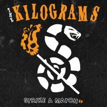 THE KILOGRAMS - STRIKE A MATCH EP [7 INCH]