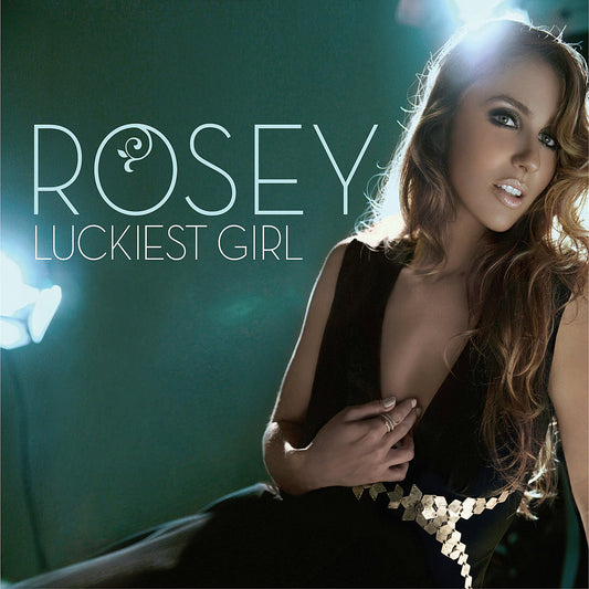 ROSEY  - LUCKIEST GIRL