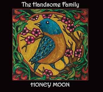 HANDSOME FAMILY  - HONEY MOON