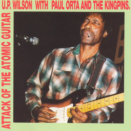 WILSON, U.P.  - ATTACK OF THE ATOMIC GUITAR