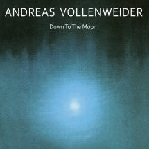 ANDREAS VOLLENWEIDER - DOWN TO THE MOON [CD]