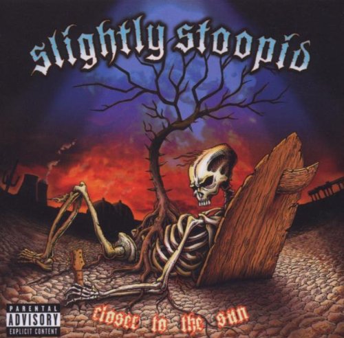 SLIGHTLY STOOPID - CLOSER TO THE SUN