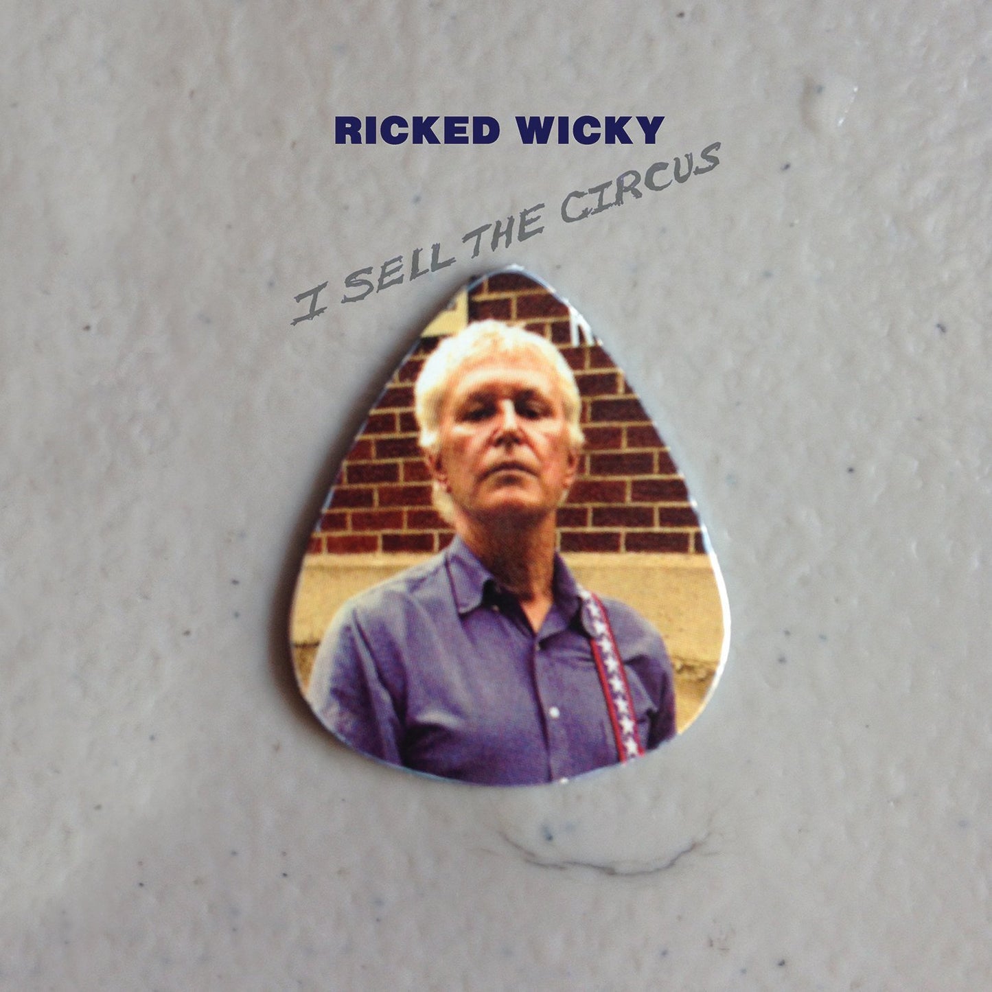 RICKED WICKY  - I SELL THE CIRCUS