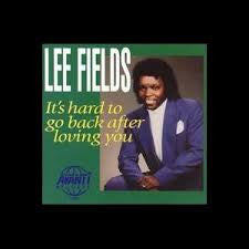 FIELDS, LEE  - IT'S HARD TO GO BACK AFTER LOVING YOU