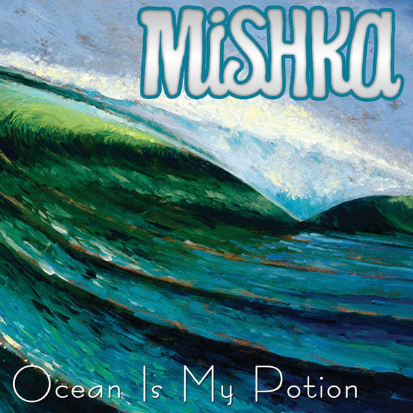 MISHKA  - OCEAN IS MY POTION