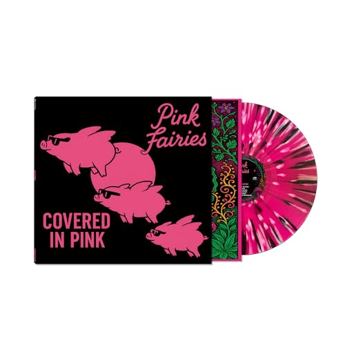 PINK FAIRIES - COVERED IN PINK (LIMITED EDITION PINK/WHITE/BLACK SPLATTER VINYL)