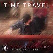 JOE KENNEDY & DAVID HUGHES QUARTET - TIME TRAVEL [CD]