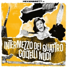 HEXENBRETT - INTERMEZZO DEI QUATTRO COLTELLI NUDI [CD]
