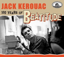 JACK KEROUAC: 100 YEARS OF BEATITUDE [CD]