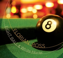 FLORIAN ROSS - EIGHT BALL & WHITE HORSE [CD]