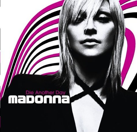 MADONNA - DIE ANOTHER DAY