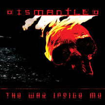 DISMANTLED - THE WAR INSIDE ME [CD]